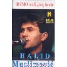 HALID MUSLIMOVIC - Idemo kuci, moj brate (MC)